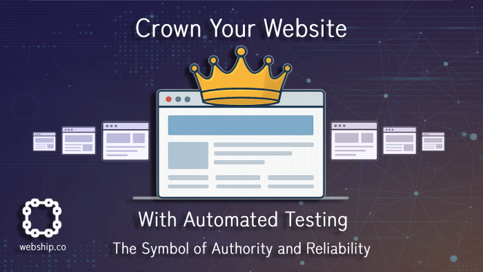 Crown Your Website with Automated Testing