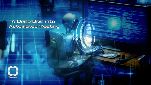 A Deep Dive into Automated Testing